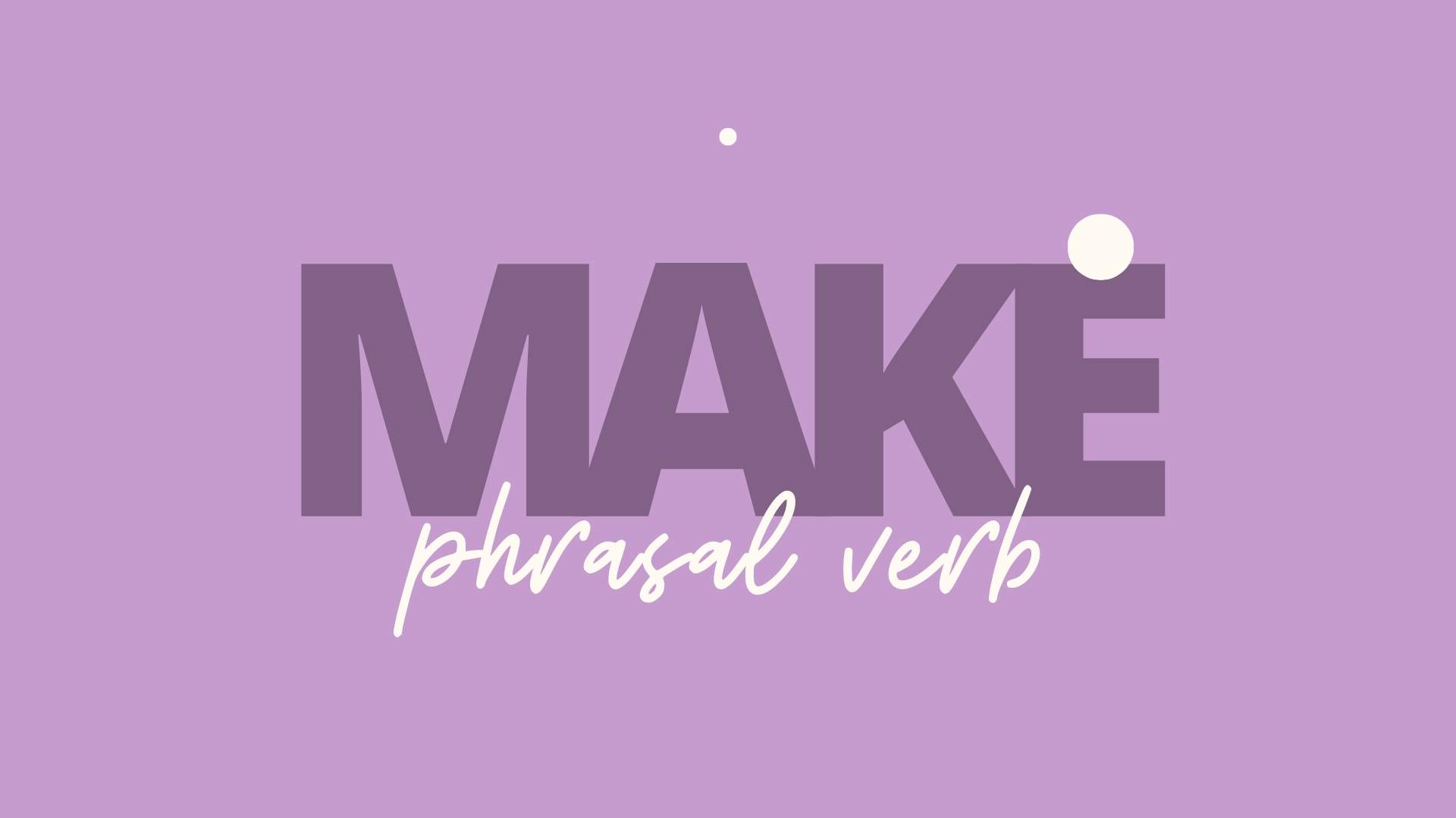 Фразовый глагол make