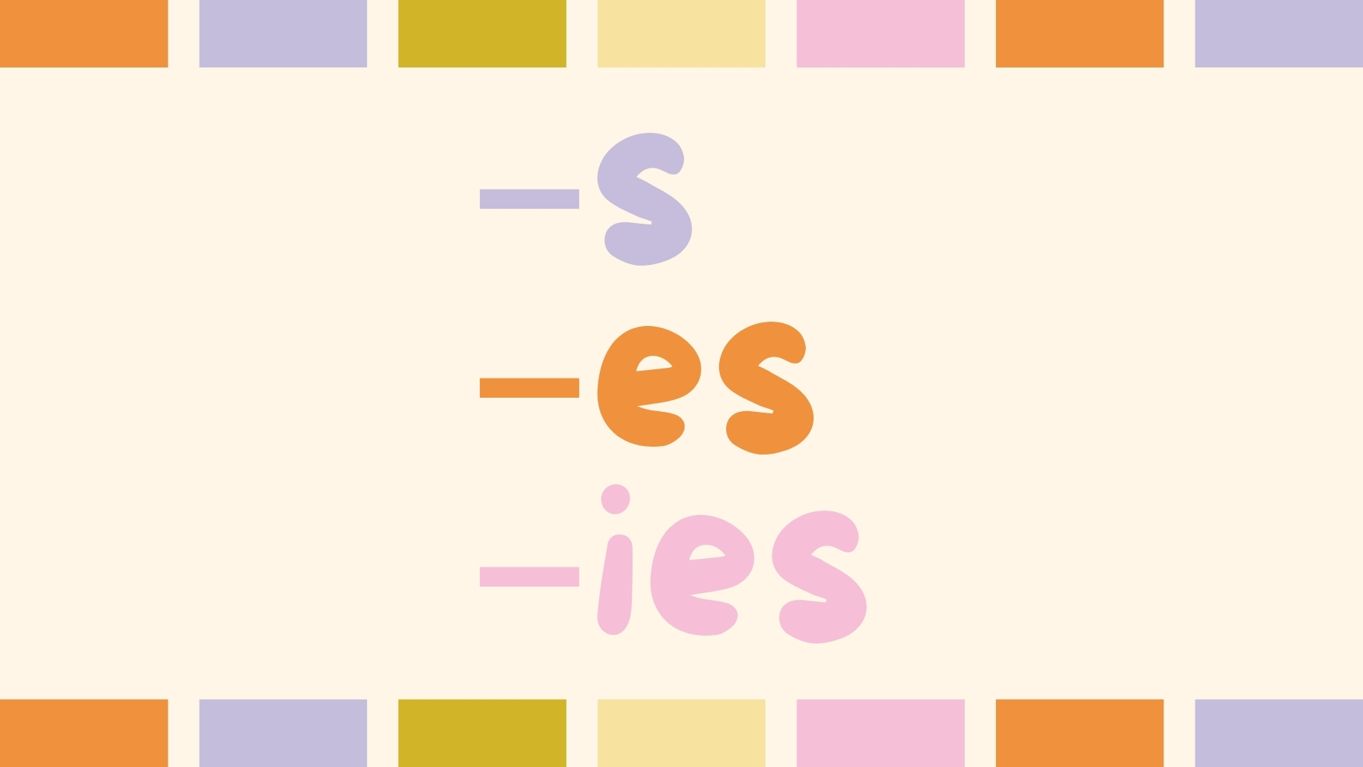 Окончание –s / –es / –ies