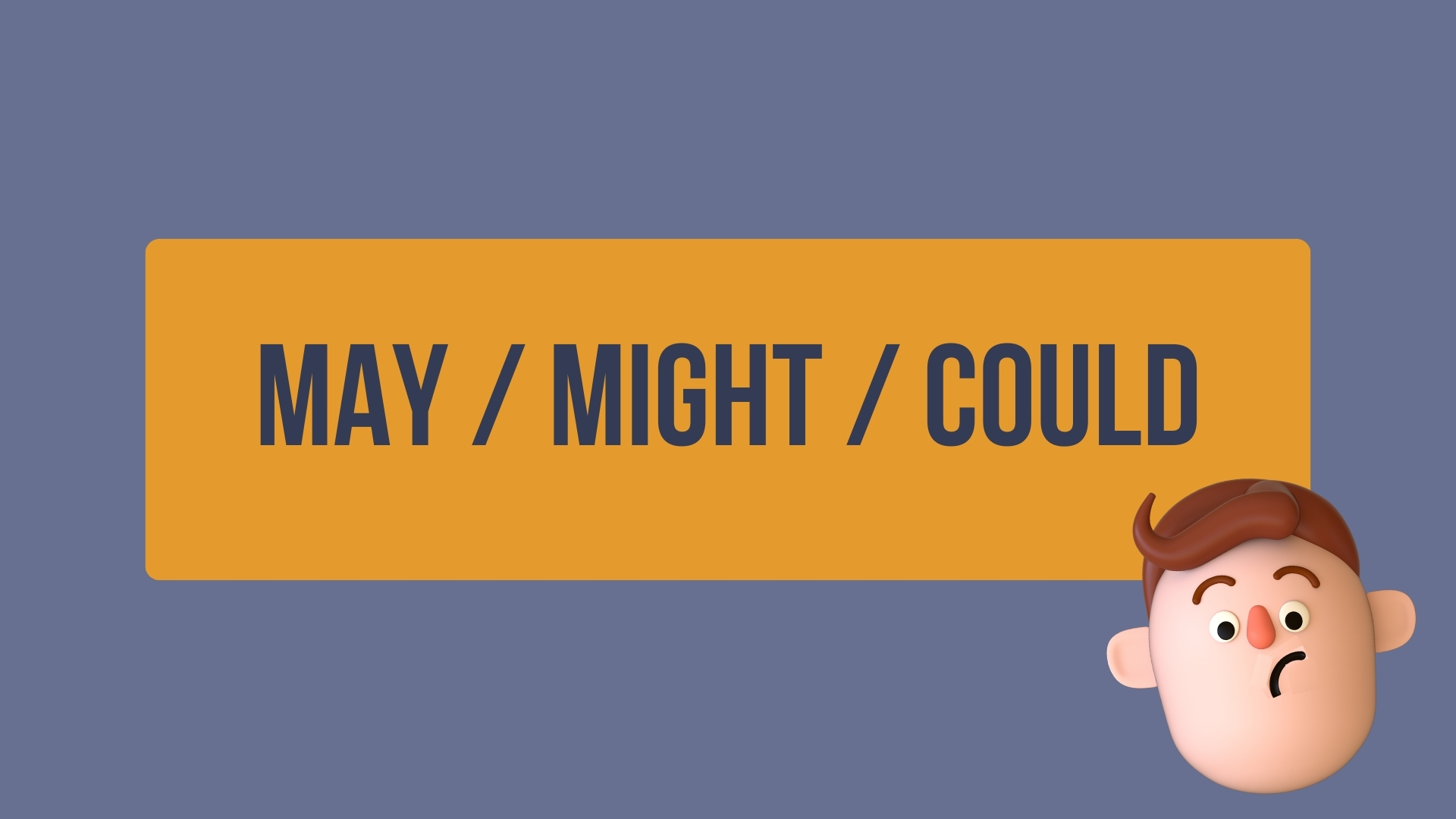 may/might/could