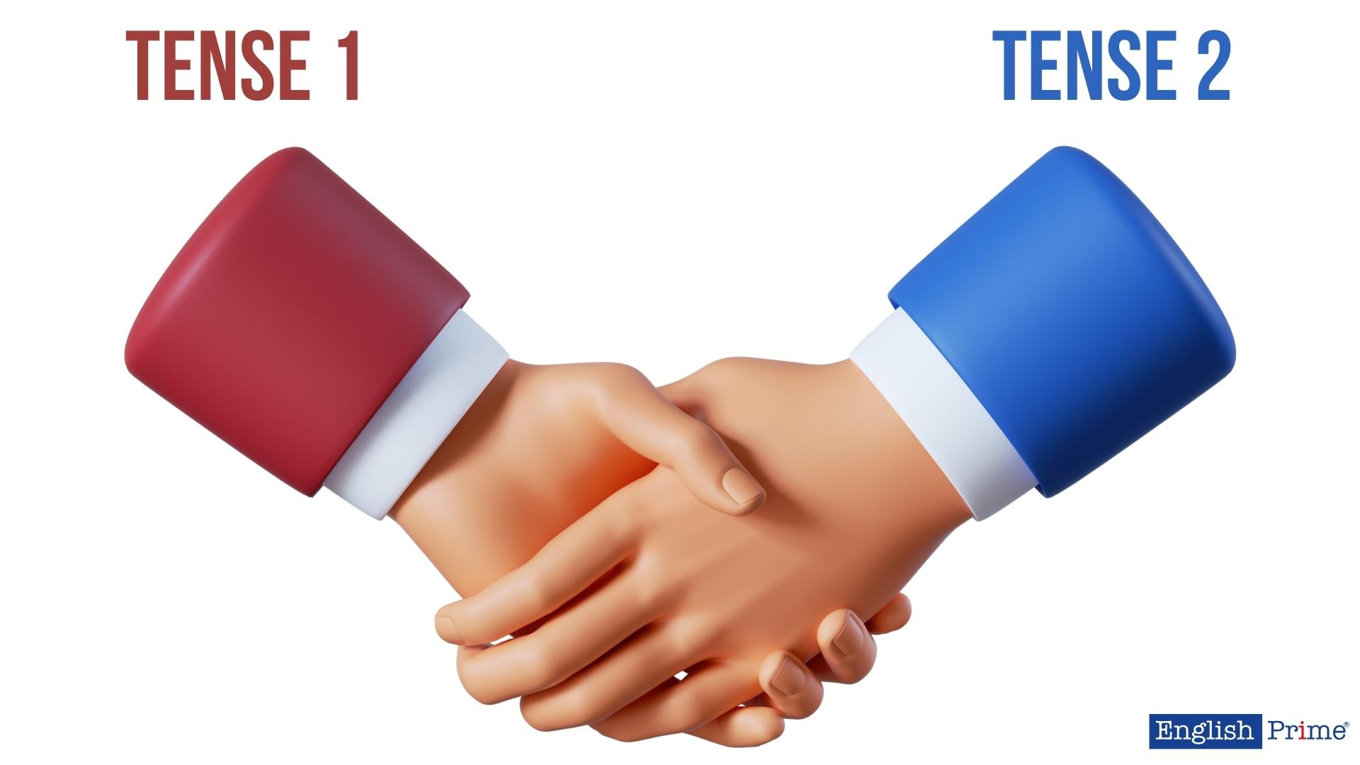 Tense 1 + Tense 2